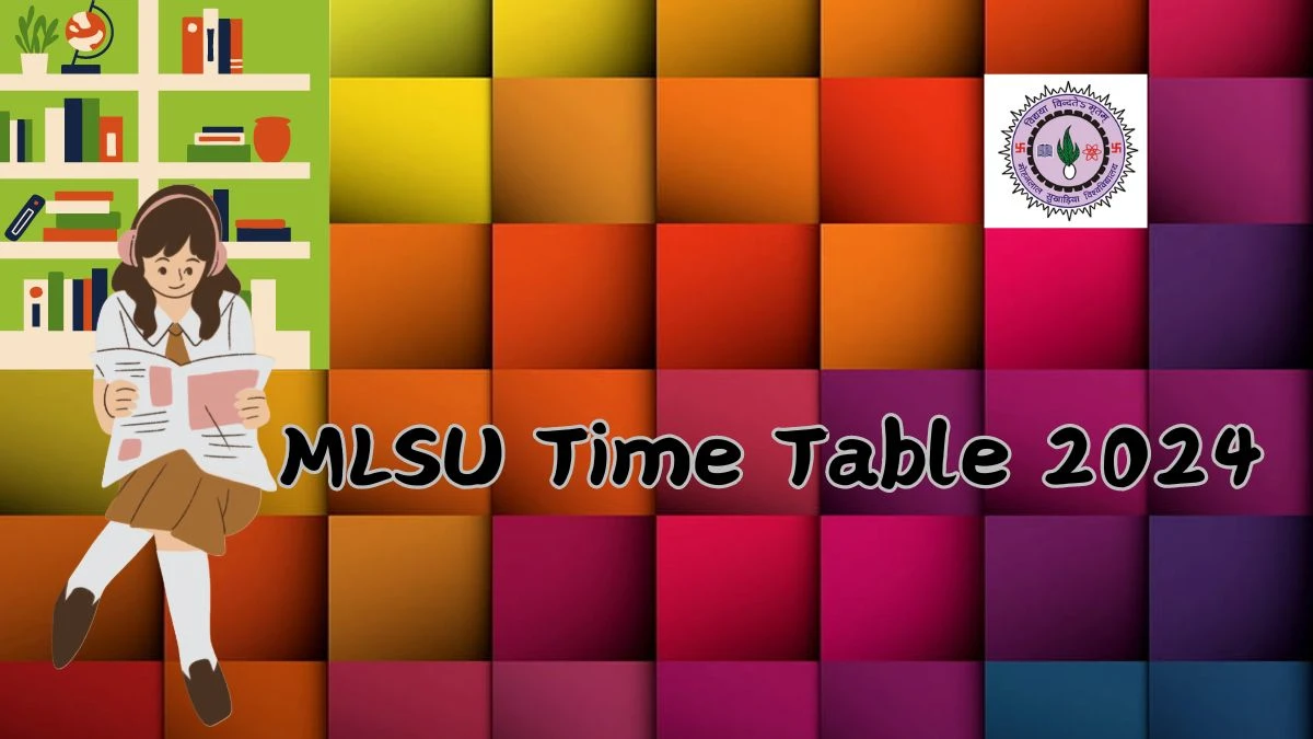 MLSU Time Table 2024 (Announced) at mlsu.ac.in B.com. II Sem. Internal Practical Exam Details Here
