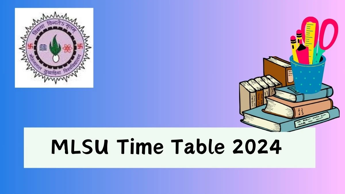 MLSU Time Table 2024 (Released) at mlsu.ac.in Download PDF Details Here