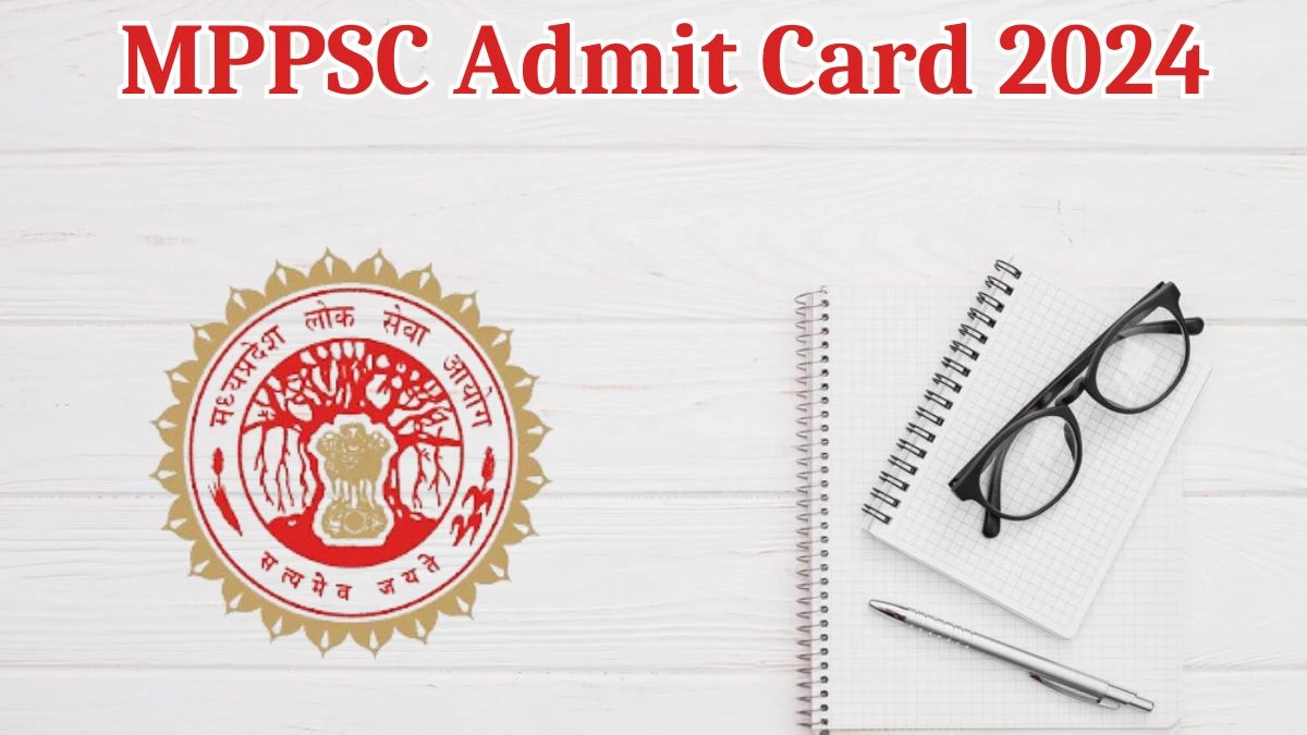MPPSC Admit Card 2024 Released @ mppsc.mp.gov.in Download Veterinary Assistant Surgeon Admit Card Here - 23 May 2024