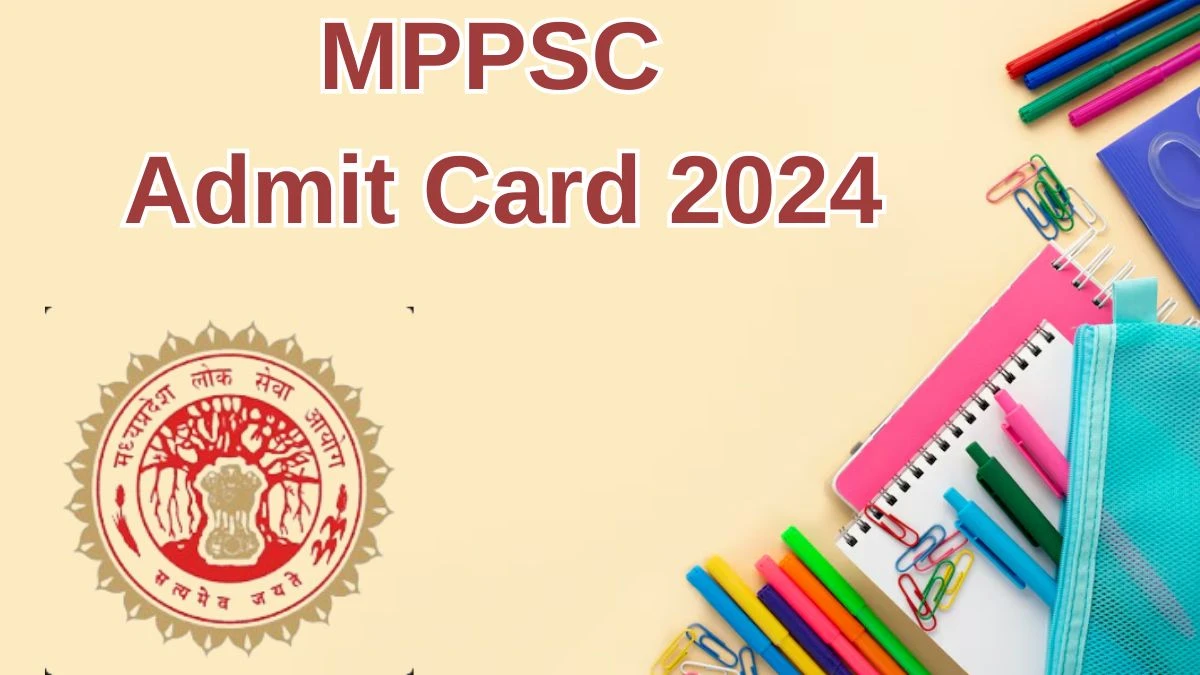 MPPSC Admit Card 2024 will be released Assistant Professor, Librarian, and Sports Officer Check Exam Date, Hall Ticket mppsc.mp.gov.in - 29 May 2024