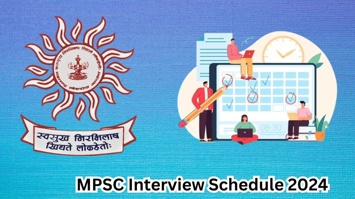 MPSC Interview Schedule 2024 Announced Check and Download MPSC Professor at mpsc.gov.in - 04 May 2024