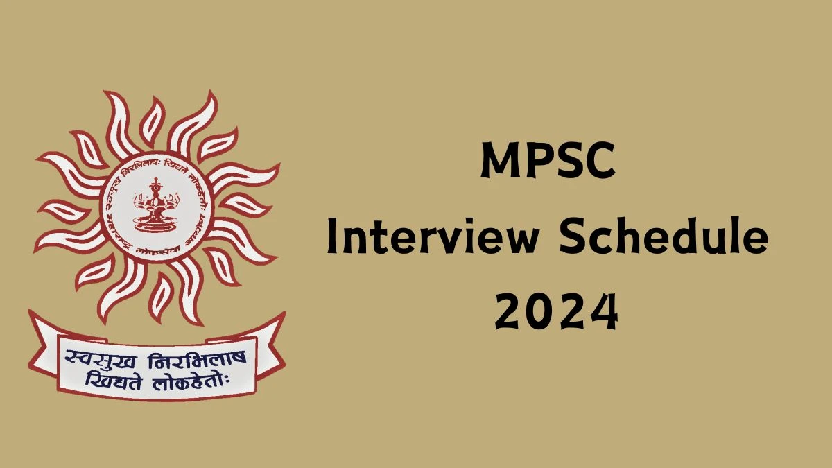 MPSC Interview Schedule 2024 (out) Check 04-06-2024 for Associate Professor Posts at mpsc.gov.in - 25 May 2024