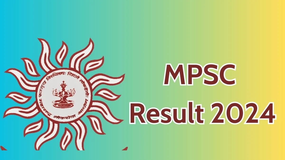 MPSC Result 2024 Announced. Direct Link to Check MPSC Agriculture Services Result 2024 mpsc.gov.in - 10 May 2024