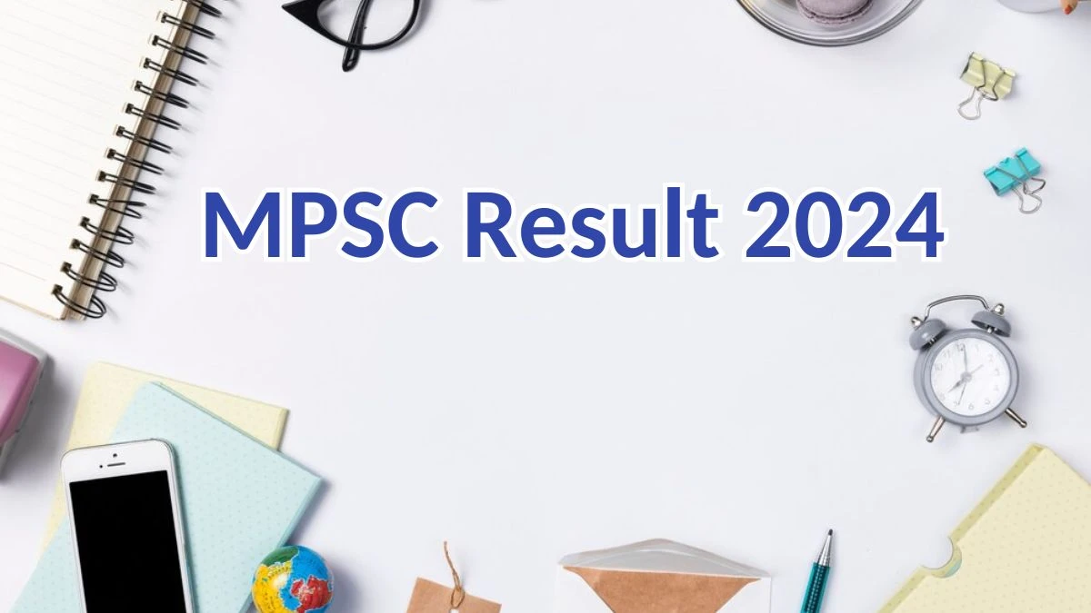 MPSC Result 2024 Announced. Direct Link to Check MPSC Senior Technical Assistant Result 2024 mpsc.nic.in - 23 May 2024