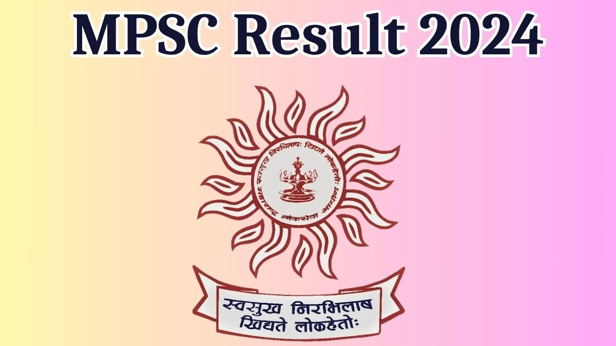 MPSC Result 2024 Announced. Direct Link to Check MPSC Technical Assistant Result 2024 mpsc.gov.in - 22 May 2024