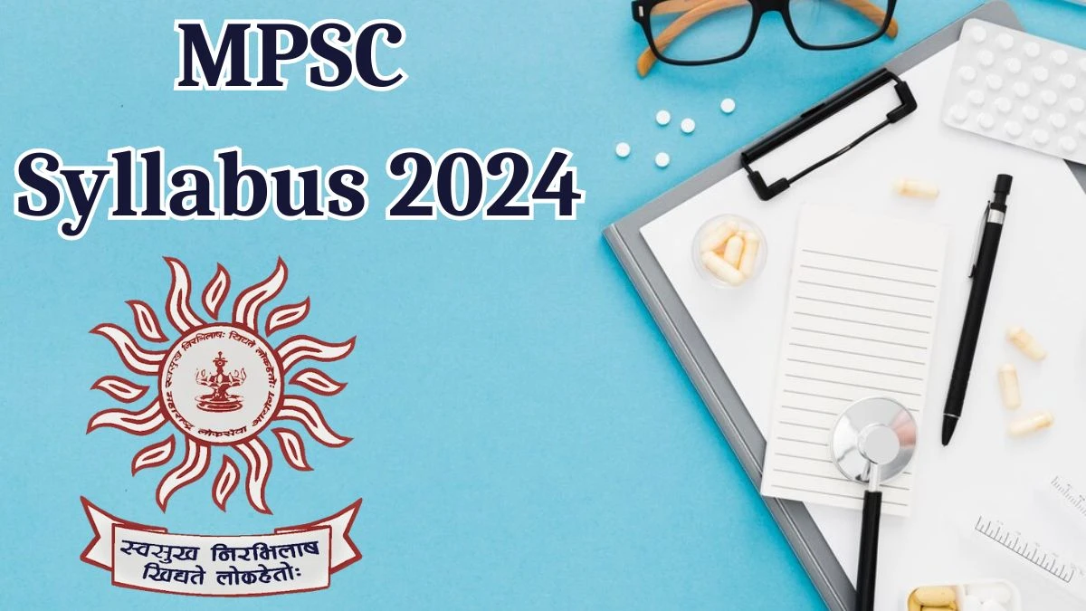 MPSC Syllabus 2024 Announced Download MPSC Assistant Draftsman-cum-Under Secretary and Other Posts Exam pattern at mpsc.gov.in - 13 May 2024
