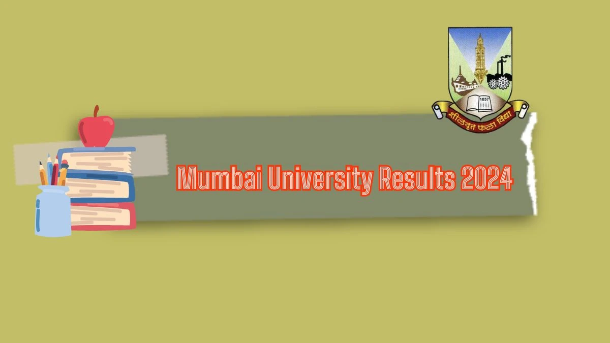 Mumbai University Results 2024 (OUT) at mu.ac.in Link Updates Here