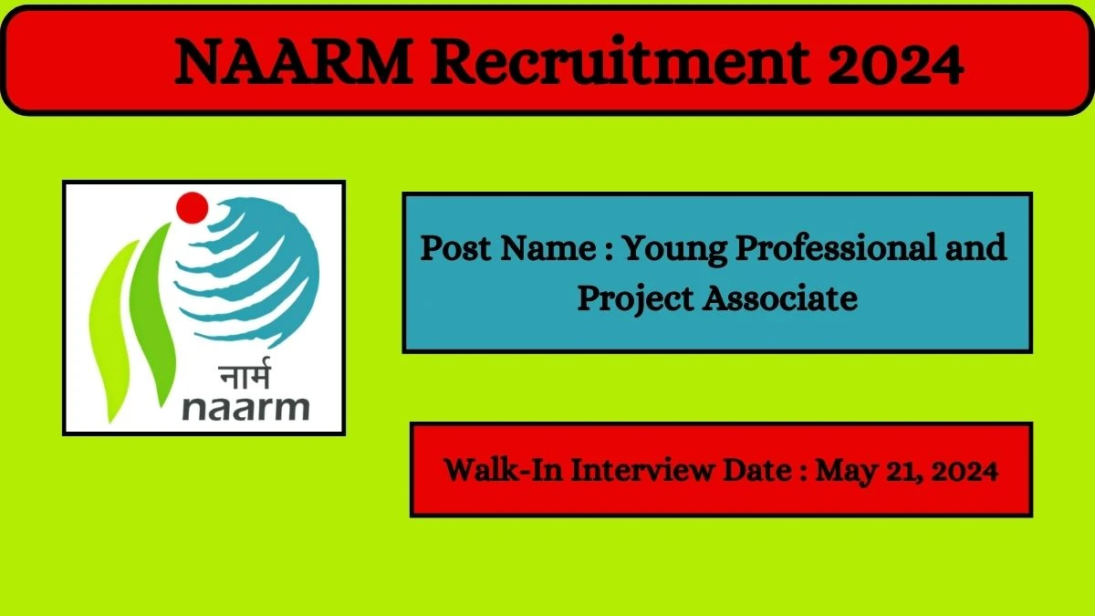 NAARM Recruitment 2024 Walk-In Interviews for Young Professional and Project Associate on May 21, 2024
