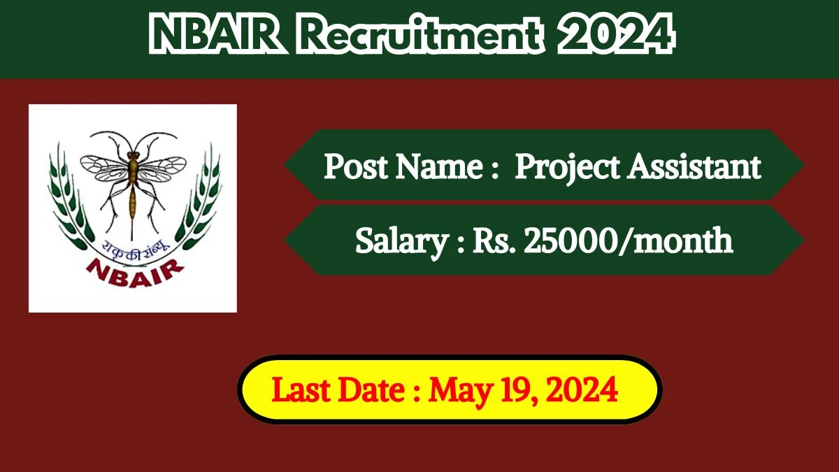 NBAIR Recruitment 2024 Check Posts, Qualification, Age Limit  And How To Apply
