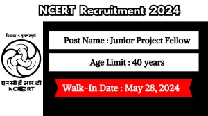 NCERT Recruitment 2024 Walk-In Interviews for Juni...