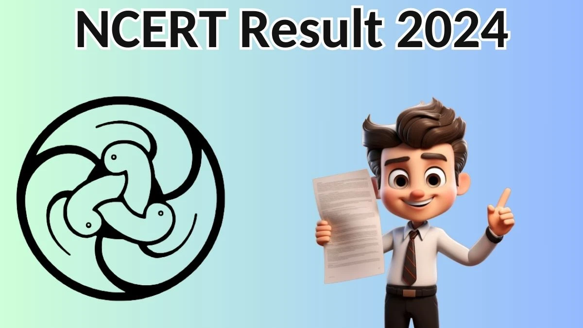 NCERT Result 2024 Announced. Direct Link to Check NCERT Receptionist Result 2024 ncert.nic.in - 06 May 2024