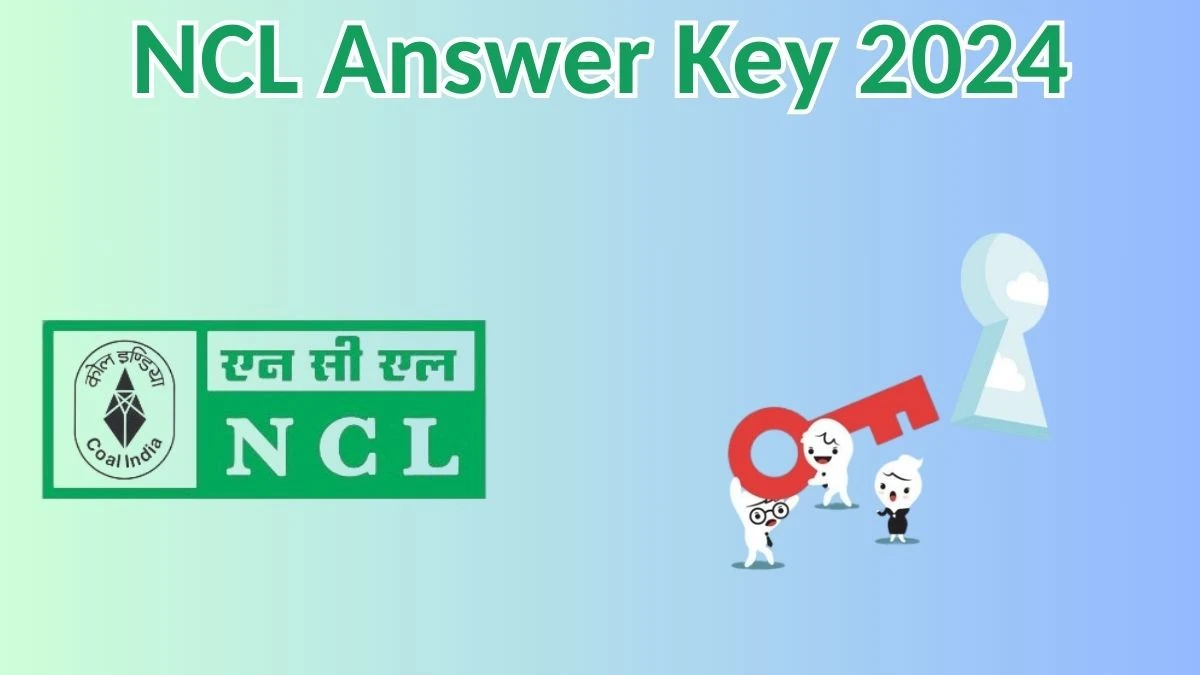 NCL Answer Key 2024 Available for the Assistant Foreman Download Answer Key PDF at nclcil.in - 24 May 2024