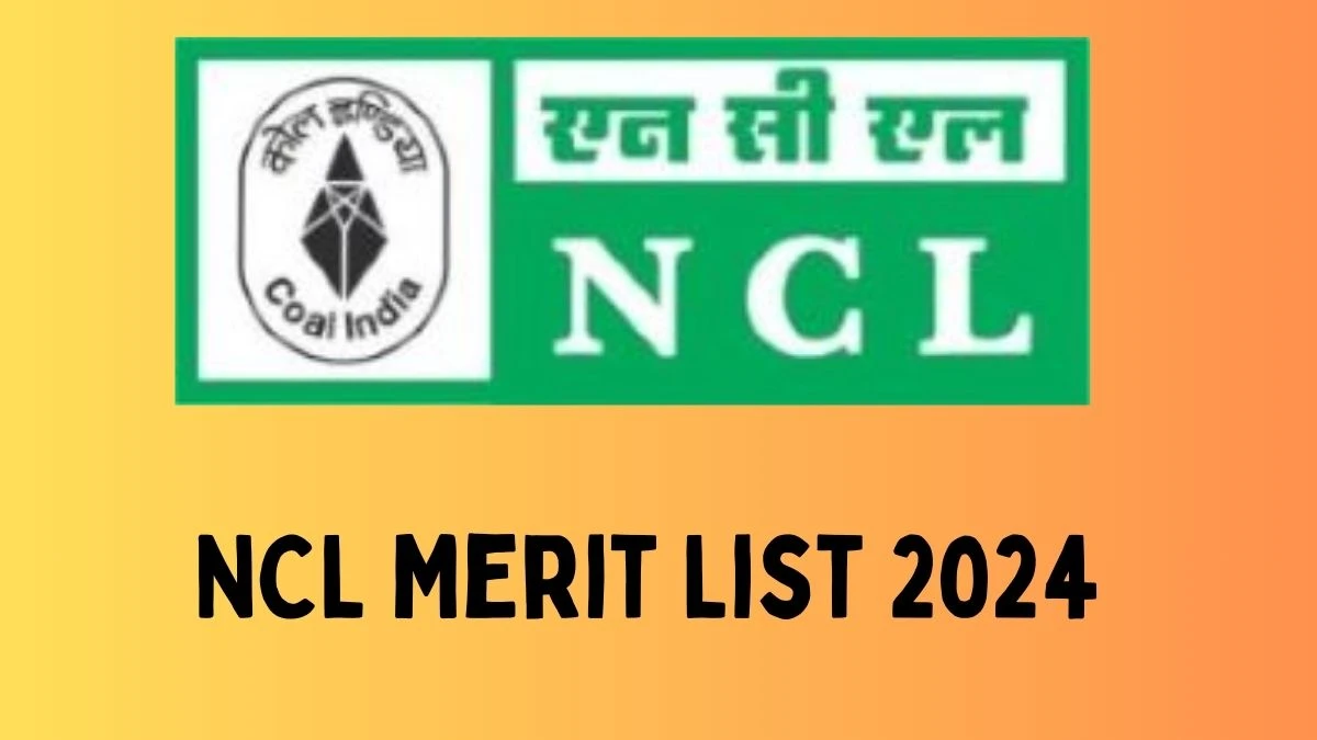 NCL Merit List 2024 Declared Surveyor @ nclcil.in Check NCL Merit List Here - 10 May 2024