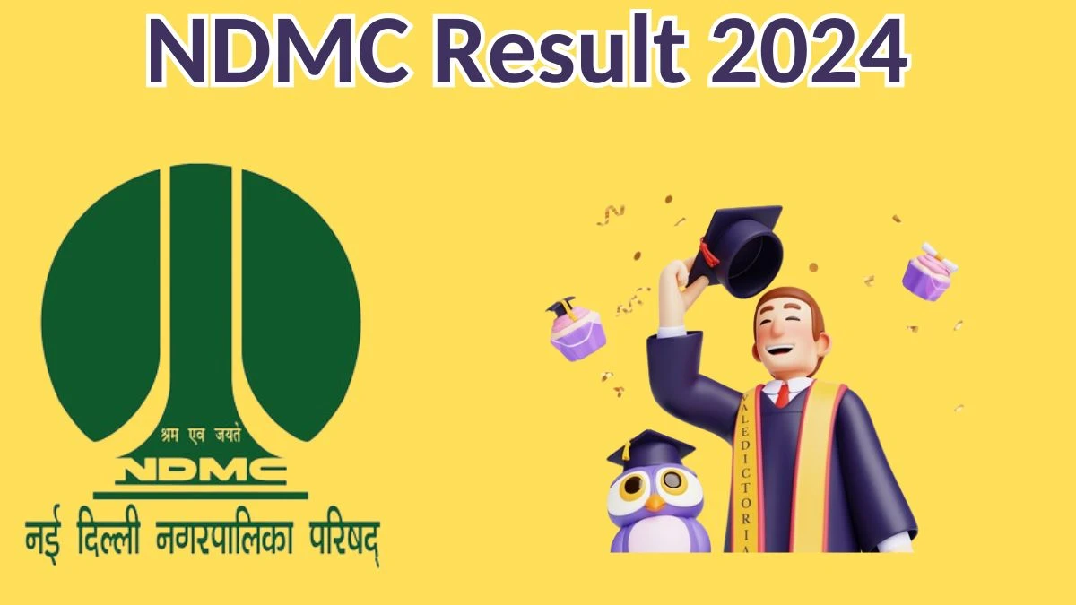 NDMC Result 2024 Announced. Direct Link to Check NDMC Senior Resident Result 2024 ndmc.gov.in - 10 May 2024