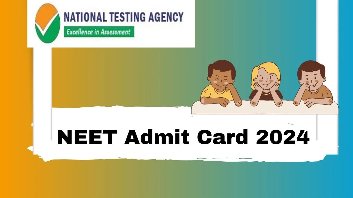NEET Admit Card 2024 (Announced) at neet.nta.nic.in Direct Link Updates Here