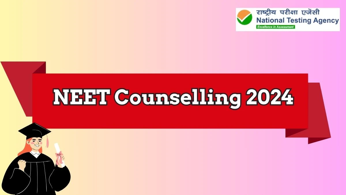 NEET Counselling 2024 at neet.nta.nic.in Dates, Choice Filling Seat Allotment Updates Here