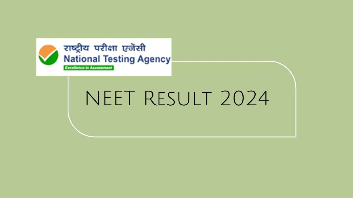NEET Result 2024 at neet.nta.nic.in Check Scorecard Exam Details Here