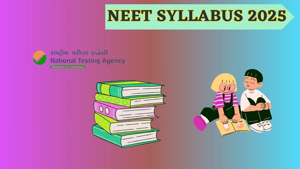 NEET Syllabus 2025 neet.nta.nic.in Check NEET Syllabus and Pattern Details Here