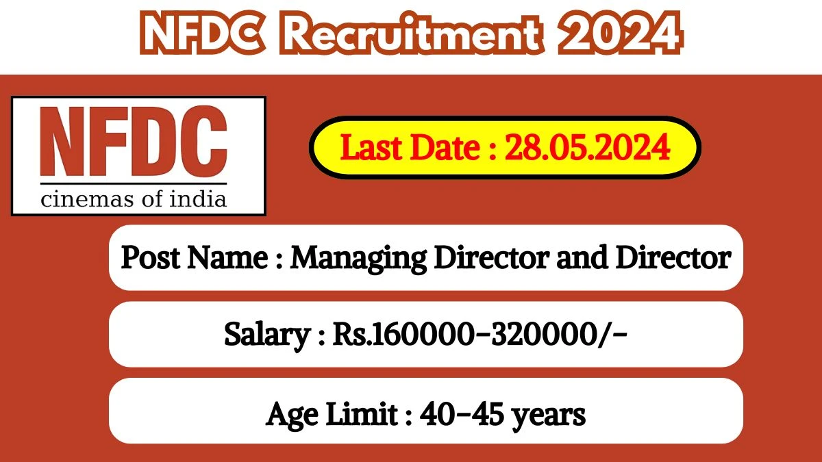 NFDC Recruitment 2024 - Latest Managing Director and Director Vacancies on 01 May 2024