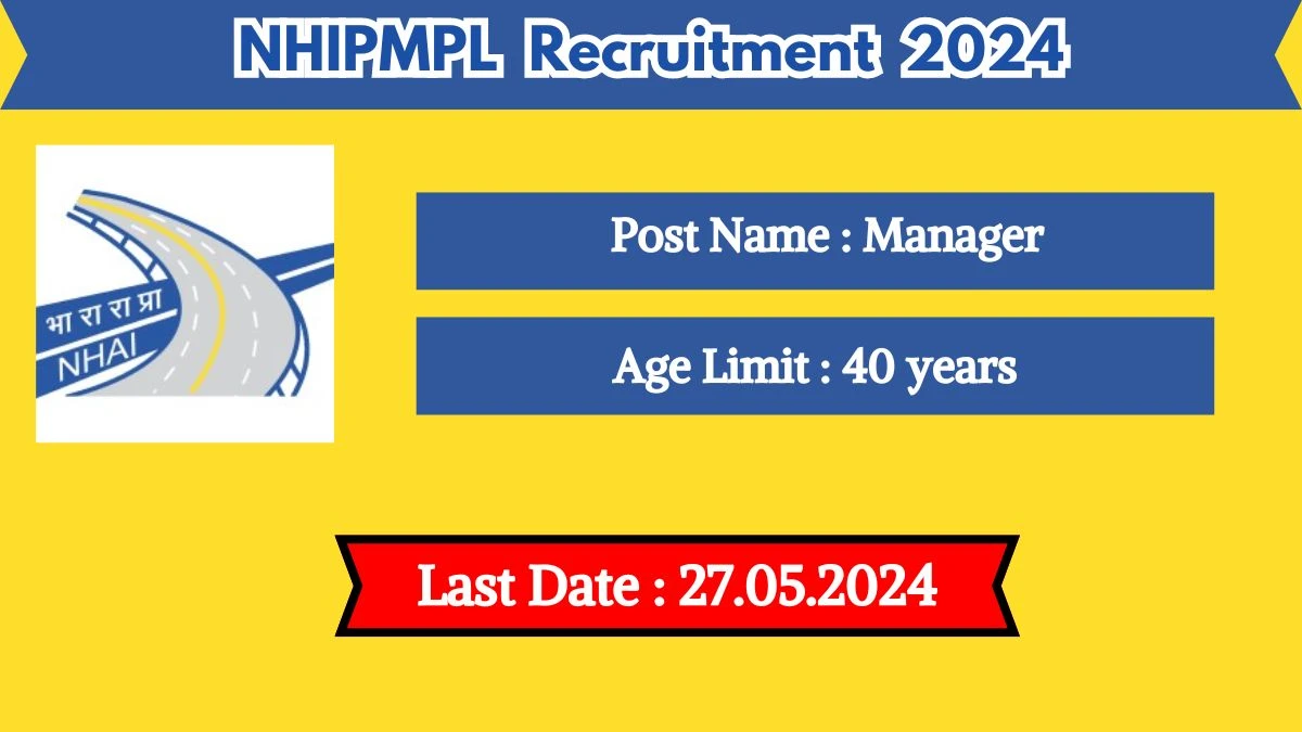 NHIPMPL Recruitment 2024 Check Posts, Qualification, Age, Application Fee, Selection Process And How To Apply