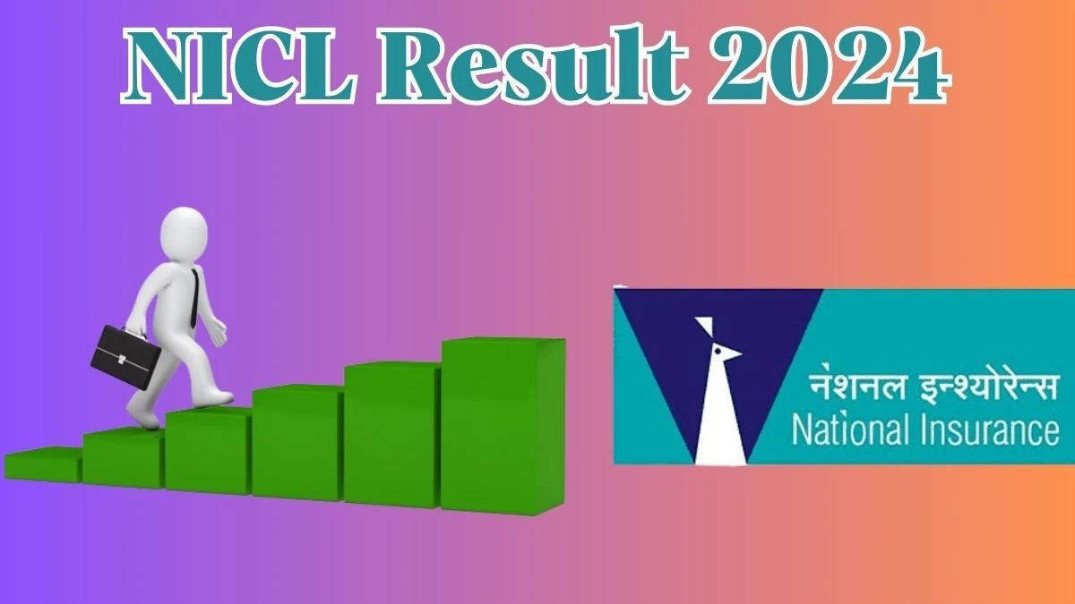 NICL Result 2024 To Be Released at nationalinsurance.nic.co.in Download the Result for the Administrative Officers  - 09 May 2024