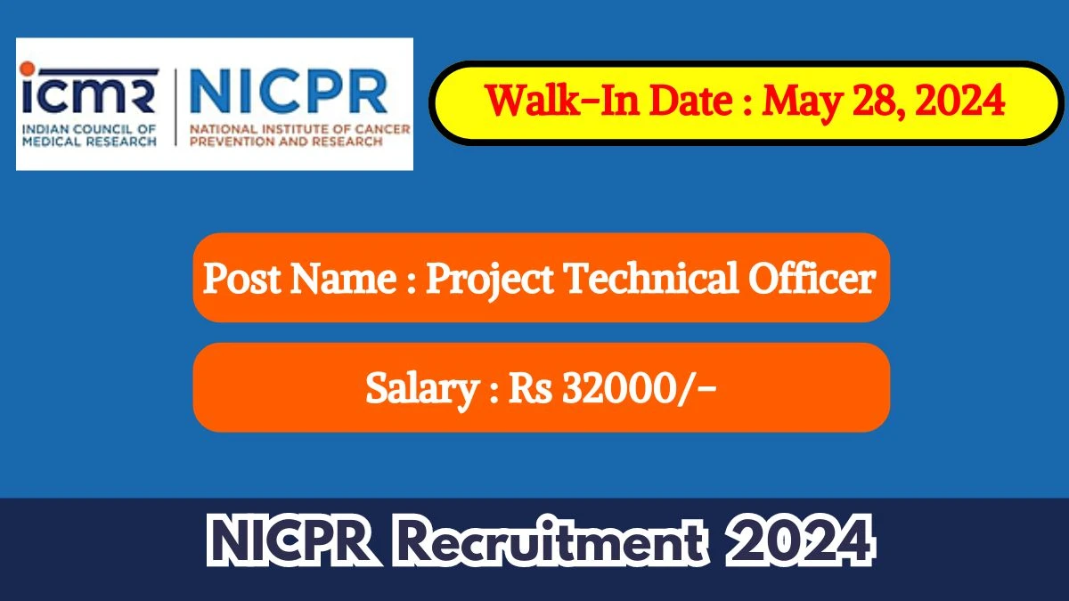 NICPR Recruitment 2024 Walk-In Interviews for Project Technical Officer on May 28, 2024