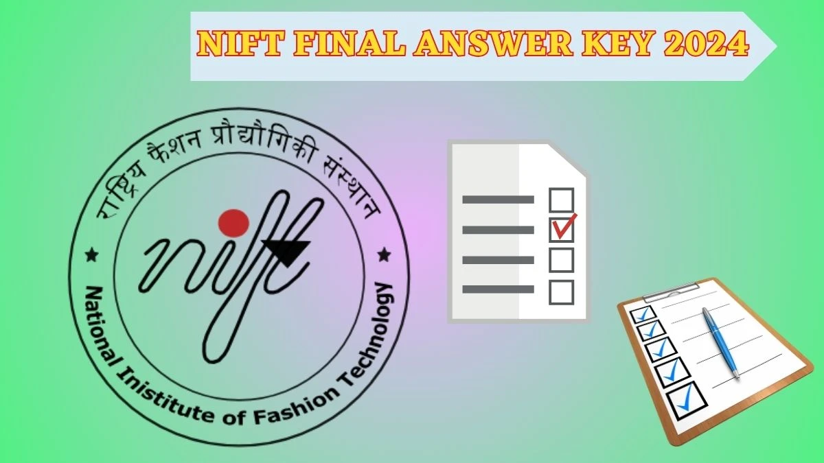 NIFT Final Answer Key 2024 nift.ac.in Check Details Here