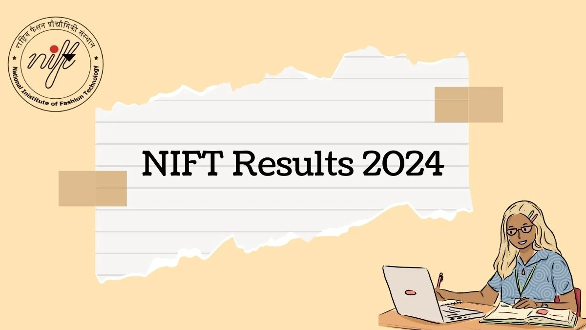 NIFT Results 2024 (Released) nift.ac.in Check Direct Link Here