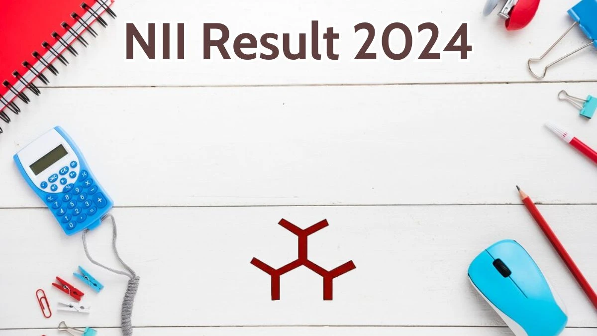 NII Result 2024 Announced. Direct Link to Check NII Project Research Scientist-I Result 2024 nii.res.in - 10 May 2024