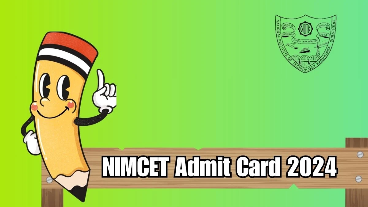 NIMCET Admit Card 2024 (Declared) at nimcet.in Check NIMCET Exam Updates Here
