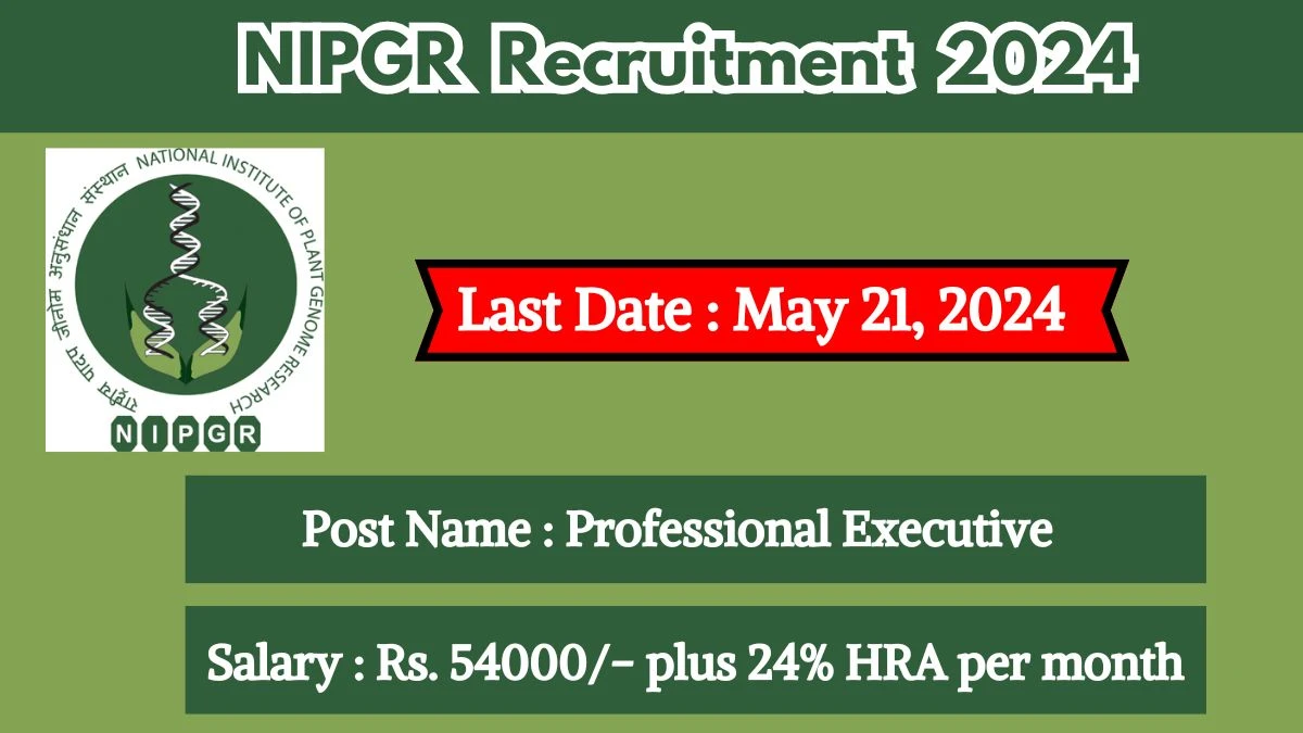 NIPGR Recruitment 2024 Check Posts, Qualification And How To Apply