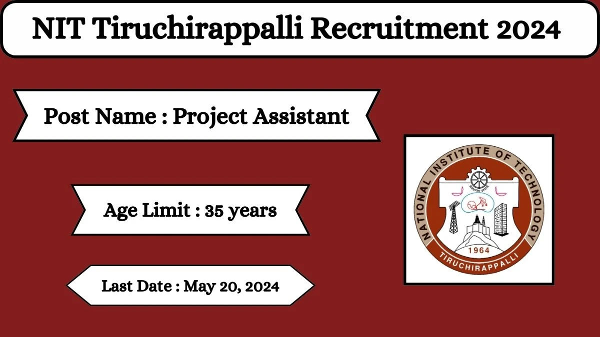 NIT Tiruchirappalli Recruitment 2024 Check Posts, Qualification And How To Apply