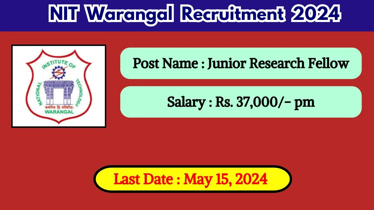 NIT Warangal Recruitment 2024 Check Posts, Qualification, Selection Process And How To Apply