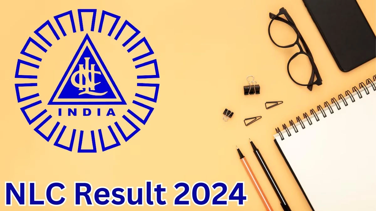 NLC Result 2024 Announced. Direct Link to Check NLC Graduate Executive Trainees Result 2024 nlcindia.com - 11 May 2024