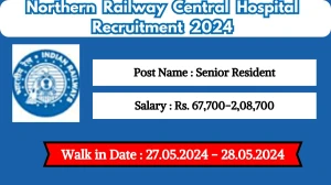 Northern Railway Central Hospital Recruitment 2024...