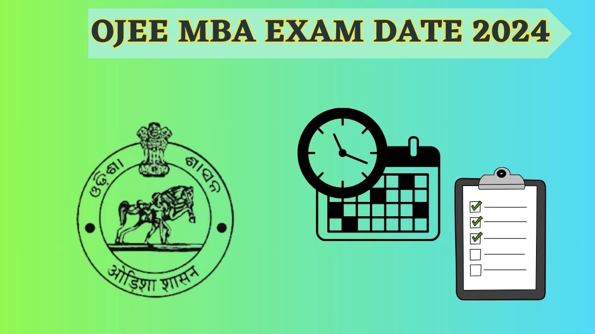 OJEE MBA Exam Date 2024 (Declared) ojee.nic.in OJEE MBA Schedule Details Here