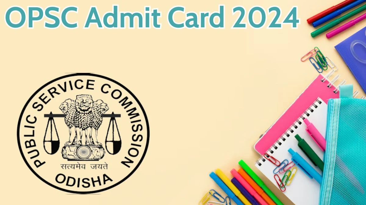 OPSC Admit Card 2024 will be released on Civil Judges Check Exam Date, Hall Ticket opsc.gov.in - 27 May 2024