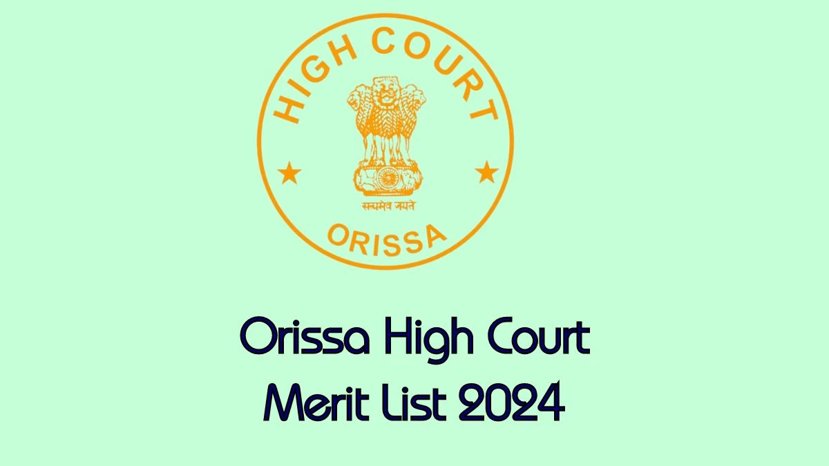 Orissa High Court Merit List 2024 Declared Translator and Other Posts @ Official Website, Check Orissa High Court Merit List Here - 06 May 2024
