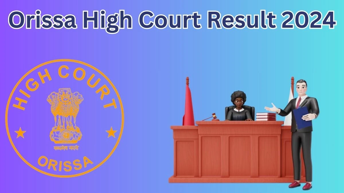 Orissa High Court Result 2024 Announced. Direct Link to Check Orissa