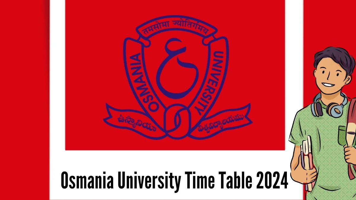 Osmania University Time Table 2024 (Declared) osmania.ac.in Download Osmania University Date Sheet Here