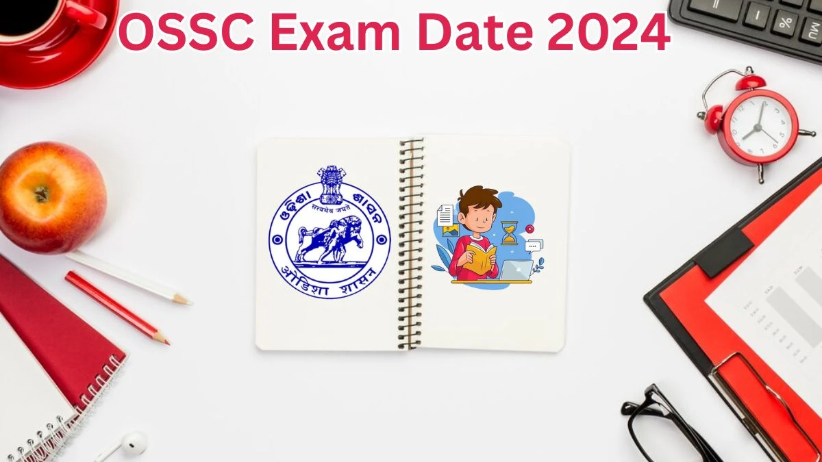 OSSC Exam Date 2024 at ossc.gov.in Verify the schedule for the examination date, Traffic Constables, and site details. - 23 May 2024