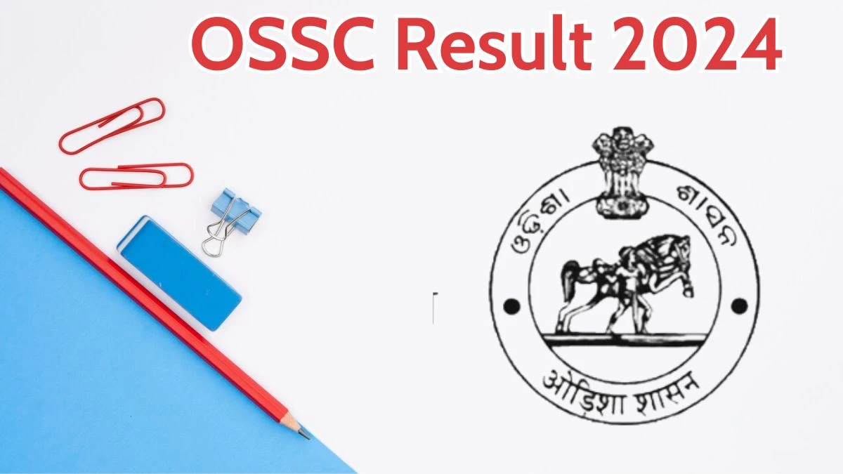 OSSC Result 2024 Announced. Direct Link to Check OSSC Pharmacist Result 2024 ossc.gov.in - 08 May 2024