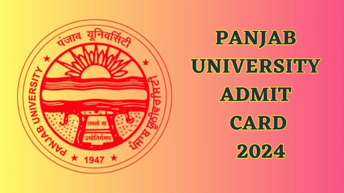 Panjab University Admit Card 2024 (UG Out Soon) at puchd.ac.in Download Updates Here