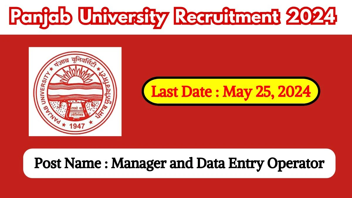Panjab University Recruitment 2024 Check Posts, Qualification, Selection Process And How To Apply