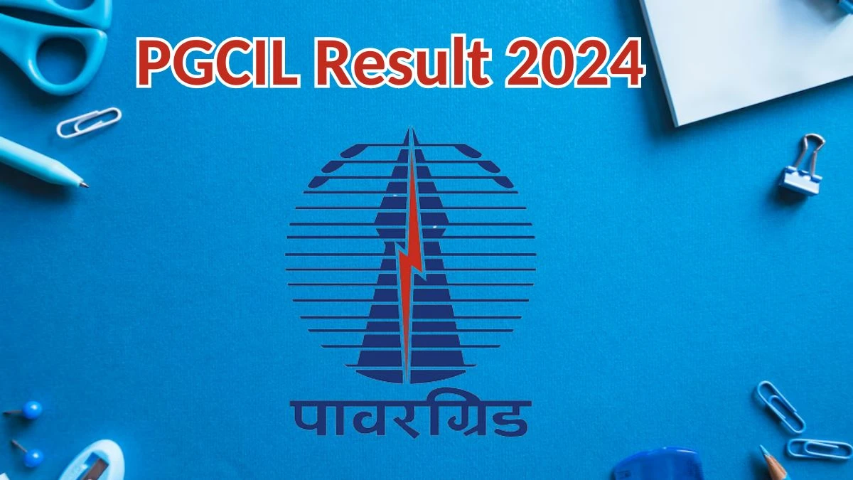 PGCIL Result 2024 Announced. Direct Link to Check PGCIL Diploma Trainee Result 2024 powergrid.in - 03 May 2024