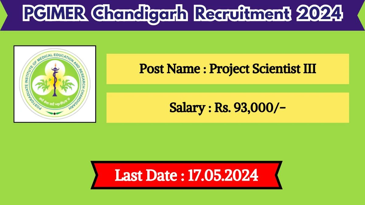 PGIMER Chandigarh Recruitment 2024 New Notification Out, Check Post, Qualification, Salary And How To Apply