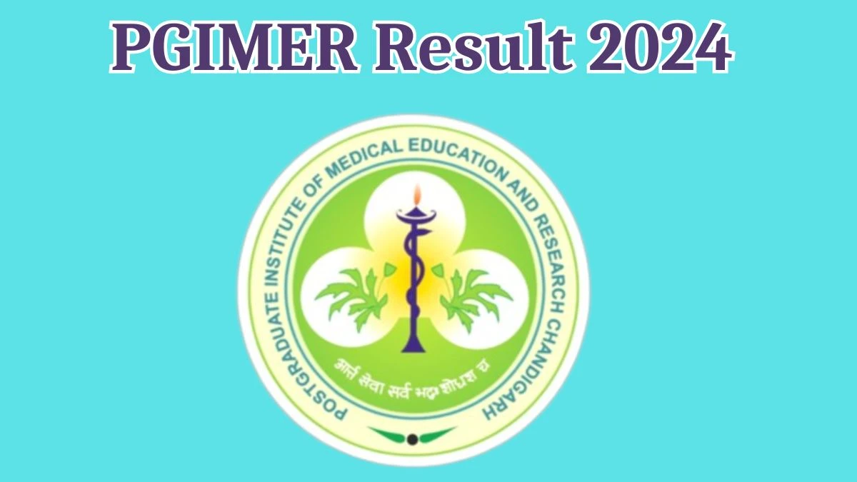 PGIMER Result 2024 Announced. Direct Link to Check PGIMER Junior Research Fellow Result 2024 pgimer.edu.in - 22 May 2024