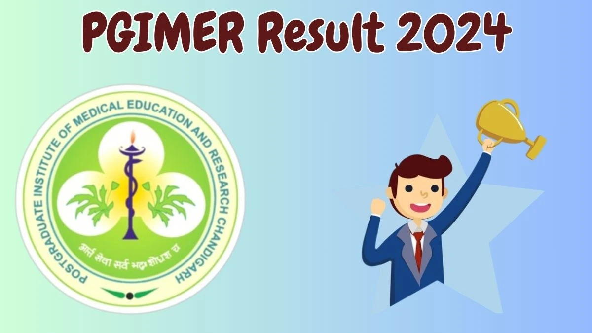 PGIMER Result 2024 Announced. Direct Link to Check PGIMER Junior Research Fellow Result 2024 pgimer.edu.in - 31 May 2024