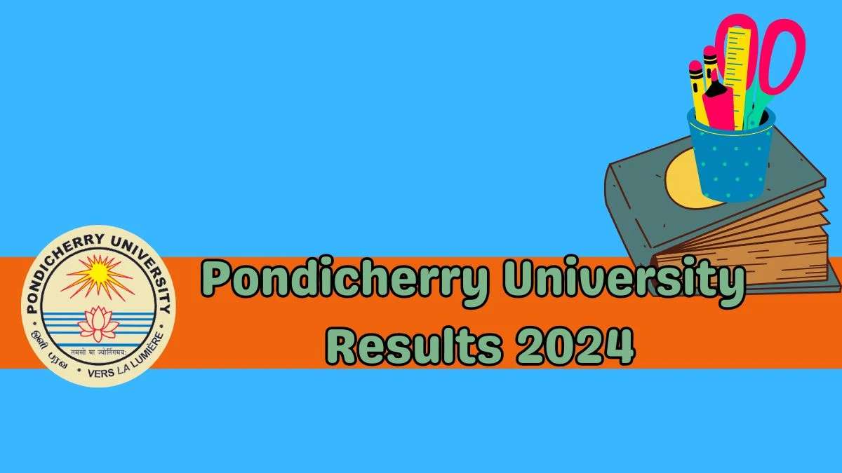 Pondicherry University Results 2024 (Declared) pondiuni.edu.in Link Here