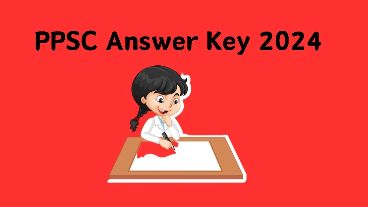 PPSC Answer Key 2024 Available for the Junior Auditor Download Answer Key PDF at ppsc.gov.in - 06 May 2024